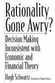 Rationality Gone Awry? Decision Making Inconsistent with Economic and Financial Theory