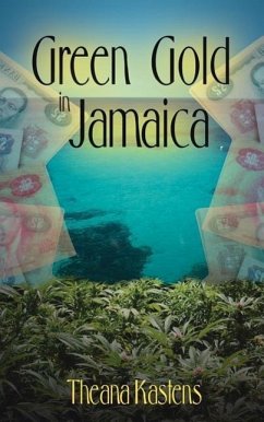 Green Gold in Jamaica - Kastens, Theana