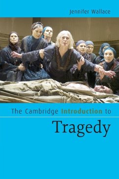 The Cambridge Introduction to Tragedy - Wallace, Jennifer (Peterhouse, Cambridge)