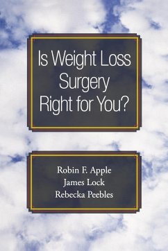 Is Weight Loss Surgery Right for You? - Apple, Robin F; Lock, James; Peebles, Rebecka