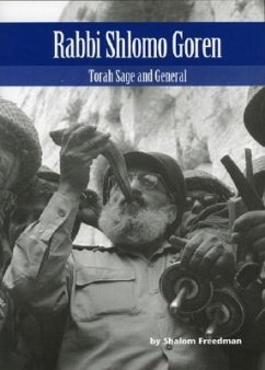 Rabbi Shlomo Goren: Torah Sage and General - Freedman, Shalom