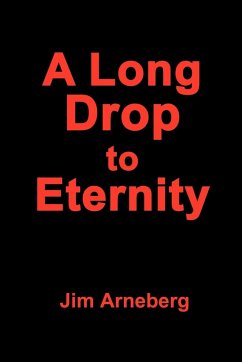 A Long Drop to Eternity - Arneberg, Jim