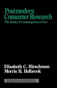 Postmodern Consumer Research - Hirschman, Elizabeth; Holbrook, Morris B.