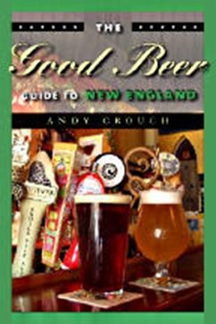 The Good Beer Guide to New England - Crouch, Andy