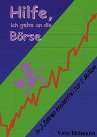 Hilfe, ich gehe an die Börse - Heimann, Vera