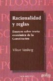 Racionalidad y reglas : ensayos sobre toría económica de la constitución