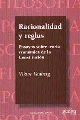 Racionalidad y reglas : ensayos sobre toría económica de la constitución - Vanberg, Viktor