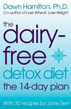 The Dairy-Free Detox Diet - Hamilton Ph D, Dawn; Sen, Jane