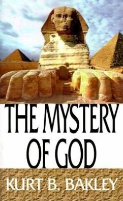 The Mystery of God - Bakley, Kurt