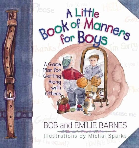A Little Book of Manners for Boys A Little Book of Manners for Boys