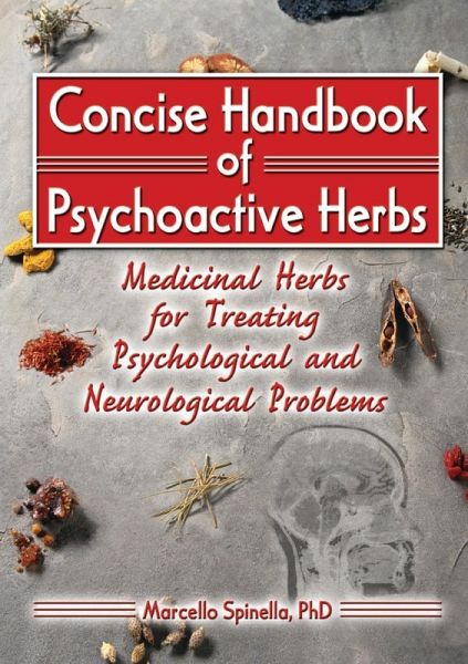 Concise Handbook of Psychoactive Herbs Concise Handbook of Psychoactive Herbs