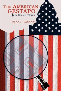 The American Gestapo - Gibbons, Isaac C.