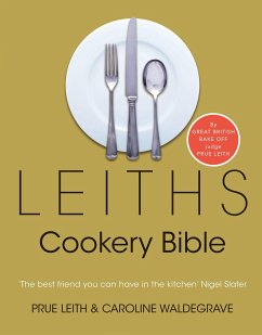 Leiths Cookery Bible: 3rd ed. - Waldegrave, Caroline; Leith, Prue