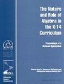 The Nature and Role of Algebra in the K-14 Curriculum