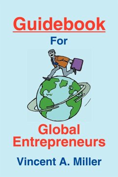 Guidebook for Global Entrepreneurs - Miller, Vincent A.