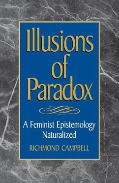 Illusions of Paradox: A Feminist Epistemology Naturalized - Campbell, Richmond