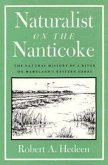 Naturalist on Nanticoke: The Natural History of a River on Maryland's Eastern Shore