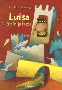 Luisa Quiere Ser Princesa - Dorrie, Doris