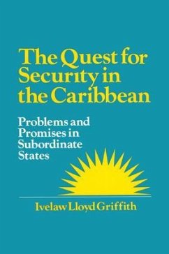The Quest for Security in the Caribbean - Griffith, Ivelaw L