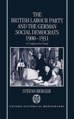 The British Labour Party and the German Social Democrats, 1900-1931 - Berger, Stefan