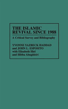 The Islamic Revival Since 1988 - Haddad, Yvonne Yazbeck; Esposito, John L.; Hiel, Elizabeth