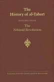 The History of Al-&#7788;abar&#299; Vol. 27: The &#703;abb&#257;sid Revolution A.D. 743-750/A.H. 126-132