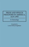 Press and Speech Freedoms in America, 1619-1995