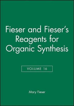 Fieser and Fieser's Reagents for Organic Synthesis, Volume 16 - Fieser, Mary