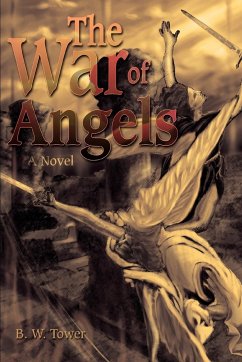 The War of Angels - Tower, B. W.