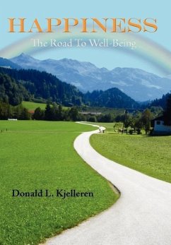 Happiness: The Road To Well-Being - Kjelleren, Donald L.