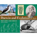 Darwin and Evolution for Kids: His Life and Ideas with 21 Activities Volume 16