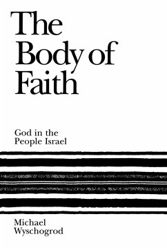 The Body of Faith - Wyschogrod, Michael