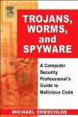 Trojans, Worms, and Spyware