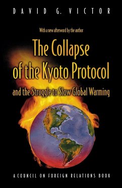 The Collapse of the Kyoto Protocol and the Struggle to Slow Global Warming - Victor, David G.
