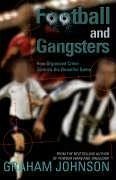 Football and Gangsters - Johnson, Graham