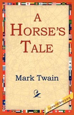 A Horse's Tale - Twain, Mark