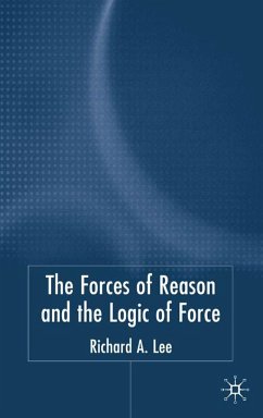 The Force of Reason and the Logic of Force - Lee, R.