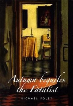 Autumn Beguiles the Fatalist - Foley, Michael