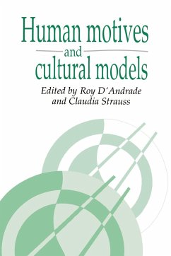 Human Motives and Cultural Models - D'Andrade, G. / Strauss, Claudia (eds.)