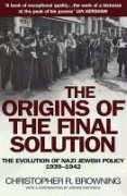The Origins of the Final Solution - Browning, Christopher