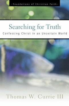 Searching for Truth - Currie, Thomas W.