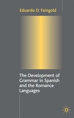 The Development of Grammar in Spanish and the Romance Languages - Faingold, Eduardo D.