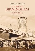 Central Birmingham 1950-1980: Images of England