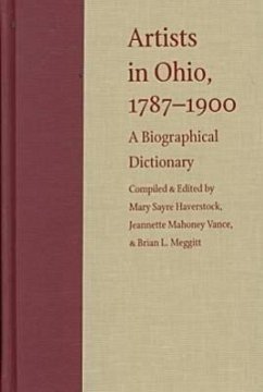 Artists in Ohio: A Biographical Dictionary - Herausgeber: Meggitt, Brian L. Haverstock, Mary Vance, Jeannette Mahoney