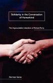 Solidarity in the Conversation of Humankind: The Ungroundable Liberalism of Richard Rorty