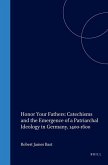 Honor Your Fathers: Catechisms and the Emergence of a Patriarchal Ideology in Germany, 1400-1600