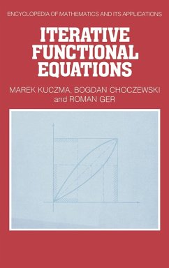 Iterative Functional Equations - Kuczma, M.; Ger, R.; Choczewski, B.