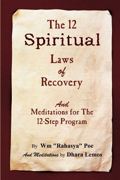 The 12 Spiritual Laws of Recovery - Poe, Wm (Rahasya); Dhara