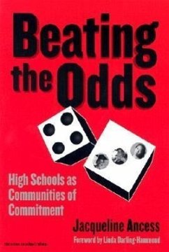 Beating the Odds: High Schools as Communities of Commitment - Ancess, Jacqueline