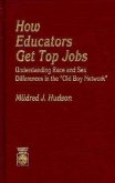 How Educators Get Top Jobs: Understanding Race and Sex Differences in the 'Old Boy Network'